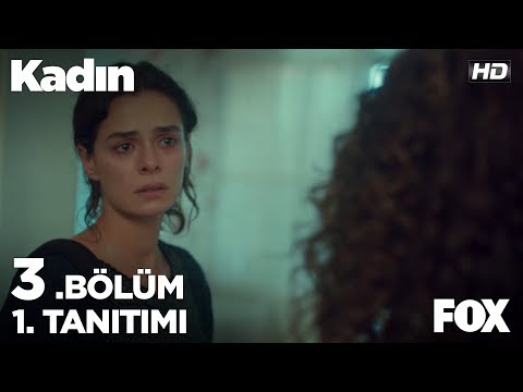 Kadın 3. Bölüm Fragmanı                                                                                                                                                                                                                                   