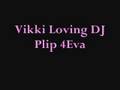    Vikki Video for Dj plip