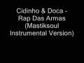 videos de Cidinho & Doca - Rap Das Armas (Mastiksoul Instrumental)