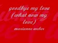 goodbye my love