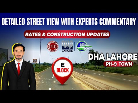 DHA Lahore Phase 9 Town E Block: Full Street View, Rates & Construction Updates!