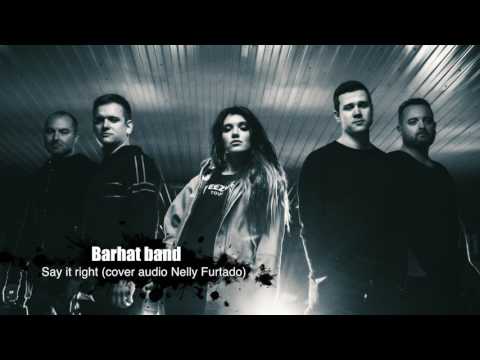 Barhat band - Say it right (Live cover audio Nelly Furtado)