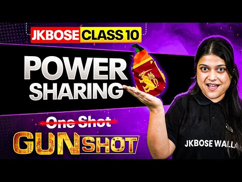 JKBOSE Class 10th Civics | POWER SHARING | GUN-SHOT Series | JKBOSE Wallah