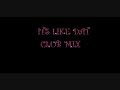 Mariah Carey -Its Like That Club REMIX!!!!!