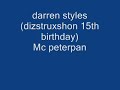 darren styles (dizstruxshon 15th birthday)