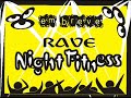 RAVE nigtht fitness RAVE nigtht fitness