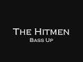 The Hitmen - Bass Up The Hitmen - Bass Up