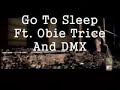 Eminem Ft. Obie Trice And DMX- Go To Sleep Eminem Ft. Obie Trice And DMX- Go To Sleep