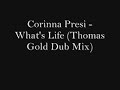 Corinna Presi -  What's Life (Thomas Gold Dub Mix)