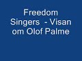Freedom Singers - Visan om olof palme