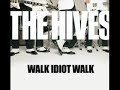 this is a b-side of the first single of tyrannosaurus hives walk idiot walk from 2004