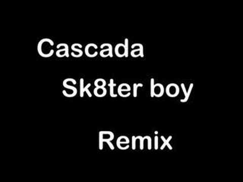Cascada - Sk8ter Boy Remix