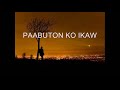 Paabuton Ko Ikaw