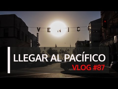 Llegar al Pacífico. VLOG #87