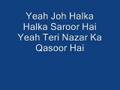 Yeh jo halka halka saroor BY Nusrat Fatieh Ali Khan