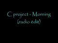 C project - Morning (radio �dit)