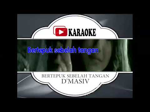 Lagu Karaoke D MASIV - BERTEPUK SEBELAH TANGAN (POP INDONESIA) | Official Karaoke Musik Video