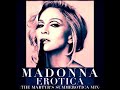 Madonna - "Erotica" (The Martyr's Summerotica Mix) **NEW 2012**