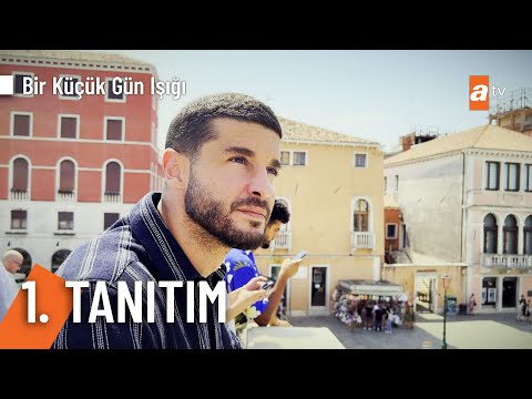 Bir Küçük Gün Işığı İlk Tanıtım                                                                                                                                                                                                                           