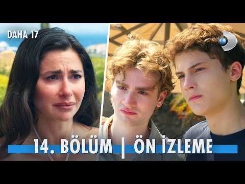 Daha On Yedi 14. Bölüm Ön İzleme                                                                                                                                                                                                                          
