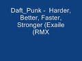 Daft Punk - Harder, Better, Faster, Stronger (Exaile RMX) Daft Punk - Harder, Better, Faster, Stronger (Exaile RMX)
