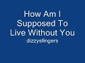 How Am I Supposed To Live Without You - Piano How Am I Supposed To Live Without You - Piano