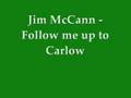 Jim McCann - Follow me up to Carlow