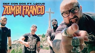 DEF CON DOS Feat. LOCUS – «Zombi Franco»