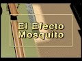 El Efecto Mosquito