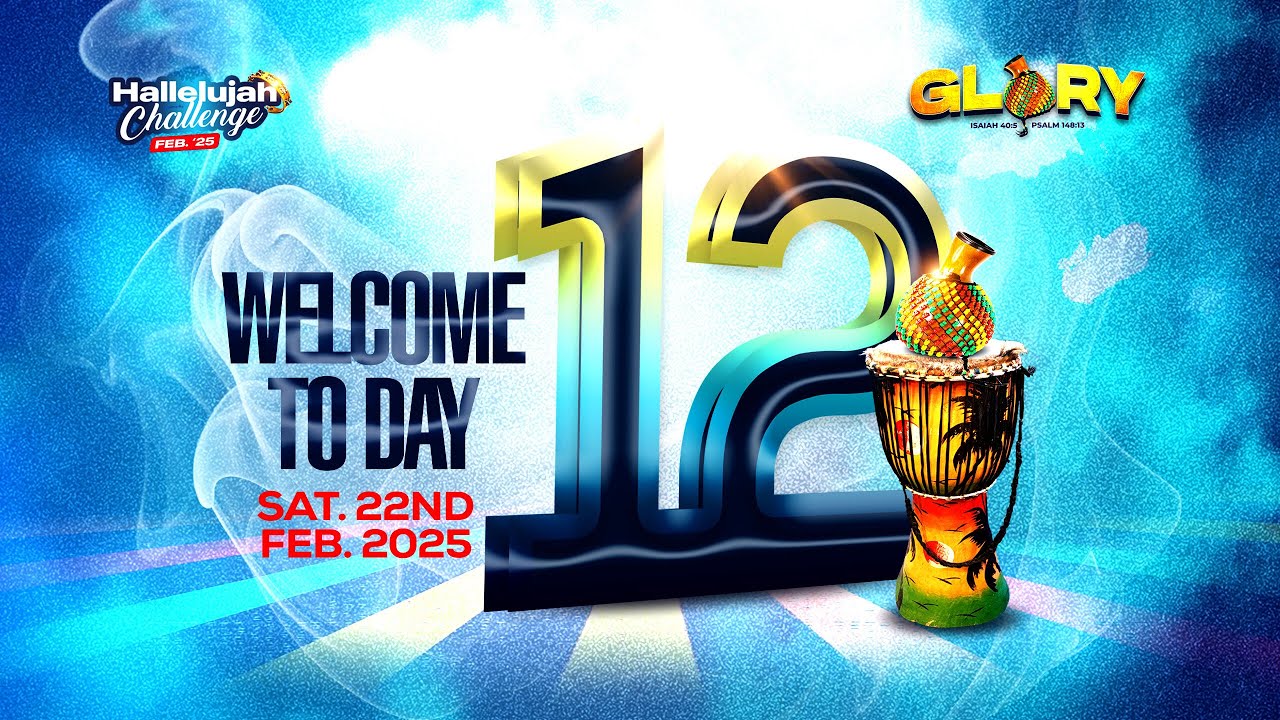 Day 12 Hallelujah Challenge 22 February 2025 With Nathaniel Bassey