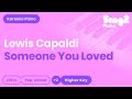 Someone You Loved (Higher Key - Piano Karaoke) Lew