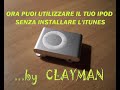 IPod Shuffle without ITunes (video guida)