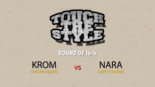 Krom vs Nara – Touch The Style Vol.1 Round of 16