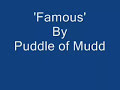 Puddle of Mudd - Famous - Lyrics