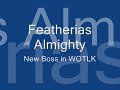 Featherias Almighty - new boss in WOTLK