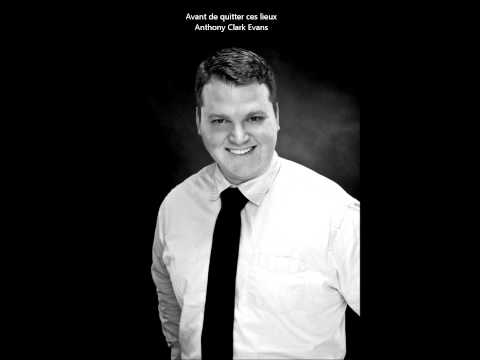 Avant de quitter ces lieux-Anthony Clark Evans-Baritone