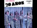 Los Unicos - veinte anos