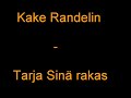 Kake Randelin – Tarja Sinä Rakas