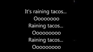 It's Raining Tacos Lyrics