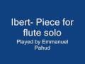 Emmanuel Pahud - Ibert- Piece for flute solo, Pahud