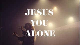 Jesus You Alone