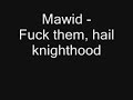 Mawid - Hail knighthood Mawid - Hail knighthood