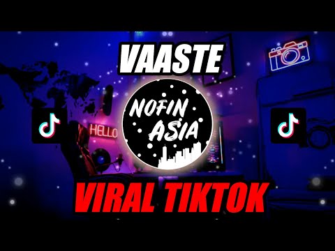 DJ VAASTE VIRAL TIKTOK REMIX BY PIONIR ALBREW 🎶 | FULL BASS Terbaru 2020 Naa Song Download