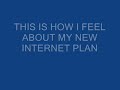 I hate my new internet plan