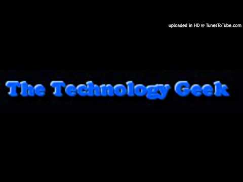 The Technology Geek Episode 13