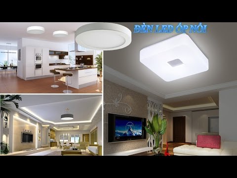 Đèn LED ốp trần (LED ốp nổi) tròn| Đừng mua đèn LED ốp trần tròn khi chưa xem video này