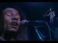 bob marley ao vivo...
war no more trouble.....
