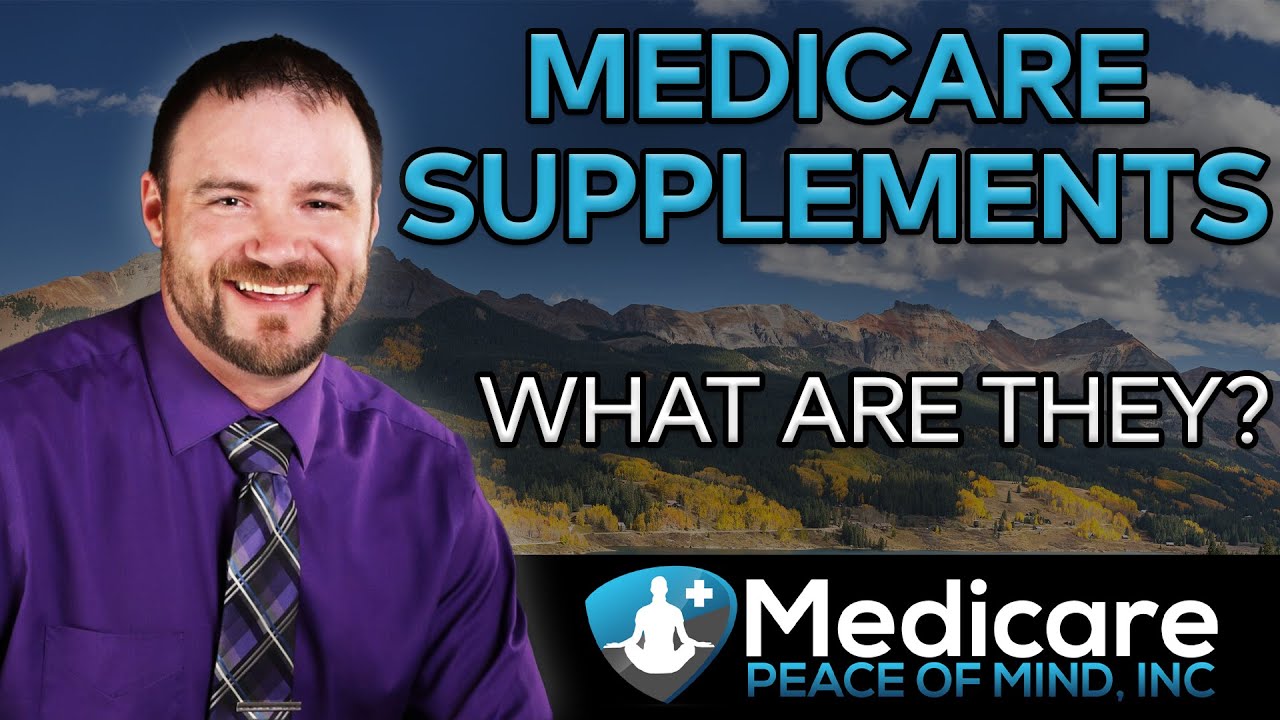 Medicare Supplements - What Are They?