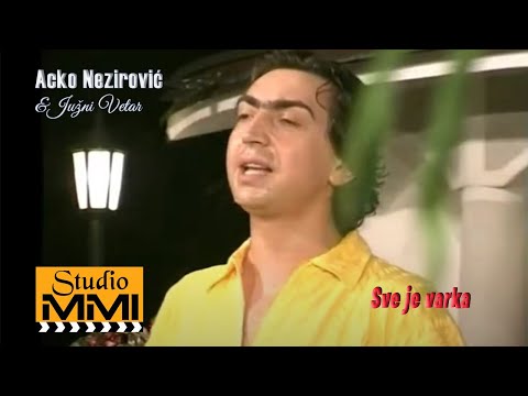 Acko Nezirovic i Juzni Vetar - Sve je varka (Video 1998)