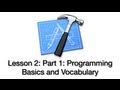 Objective-C Tutorial - Lesson 2: Part 1: Programming Basics and Vocabulary
